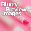 Blurry Preview Images