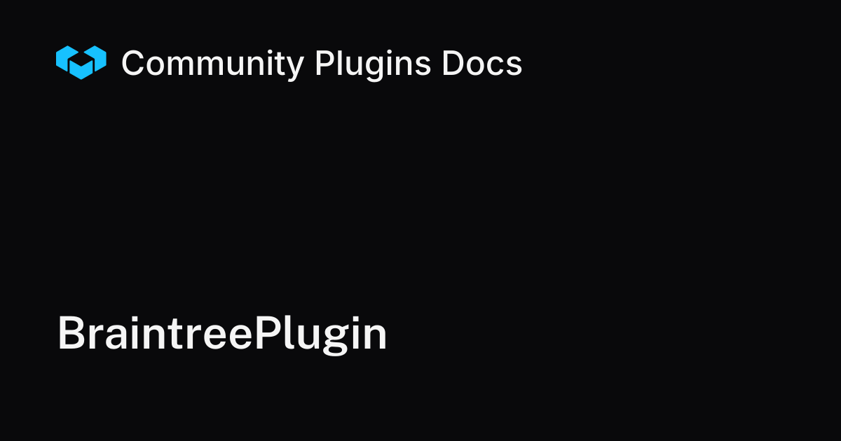 BraintreePlugin | Vendure Docs