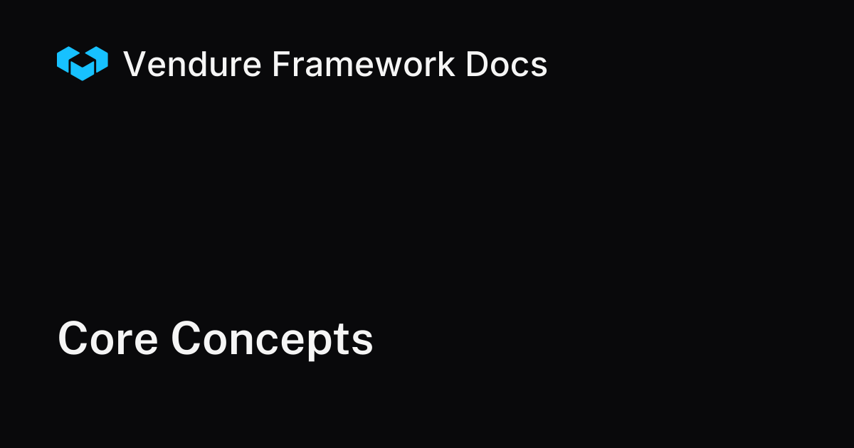 Vendure Core Concepts: The Building Blocks of Your Commerce Backend ...
