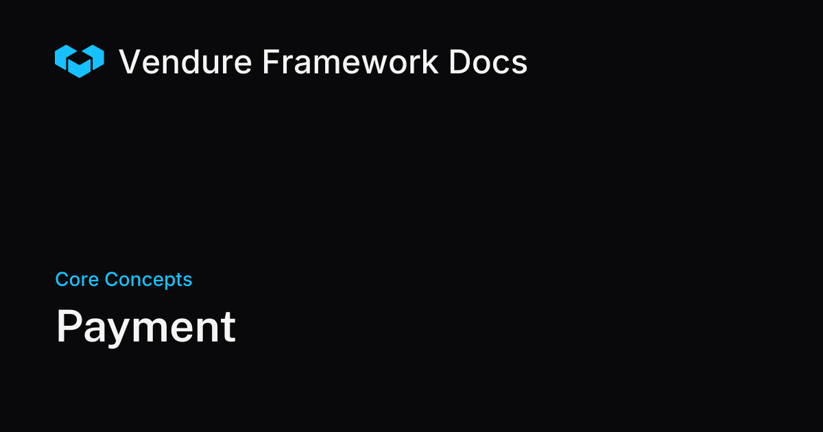 Payment Integration and Workflows in Vendure | Vendure Docs