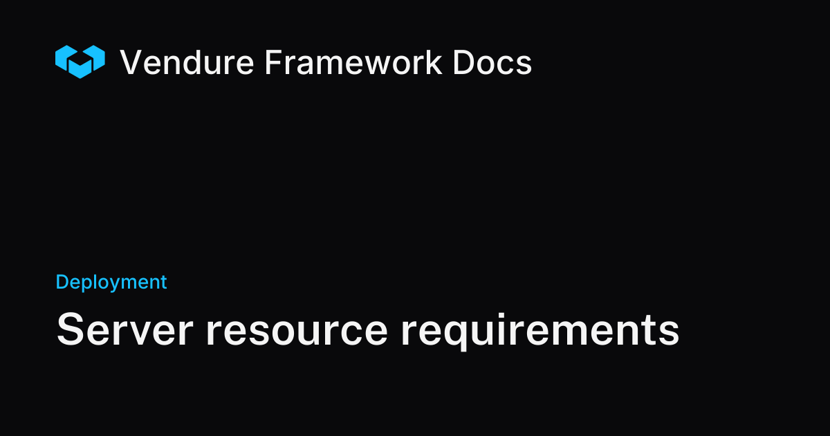 Vendure Server Resource Requirements: RAM, CPU, and Load Testing ...