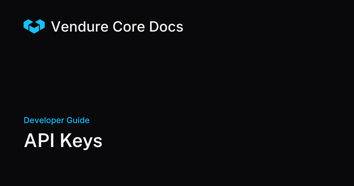API Keys | Vendure Docs