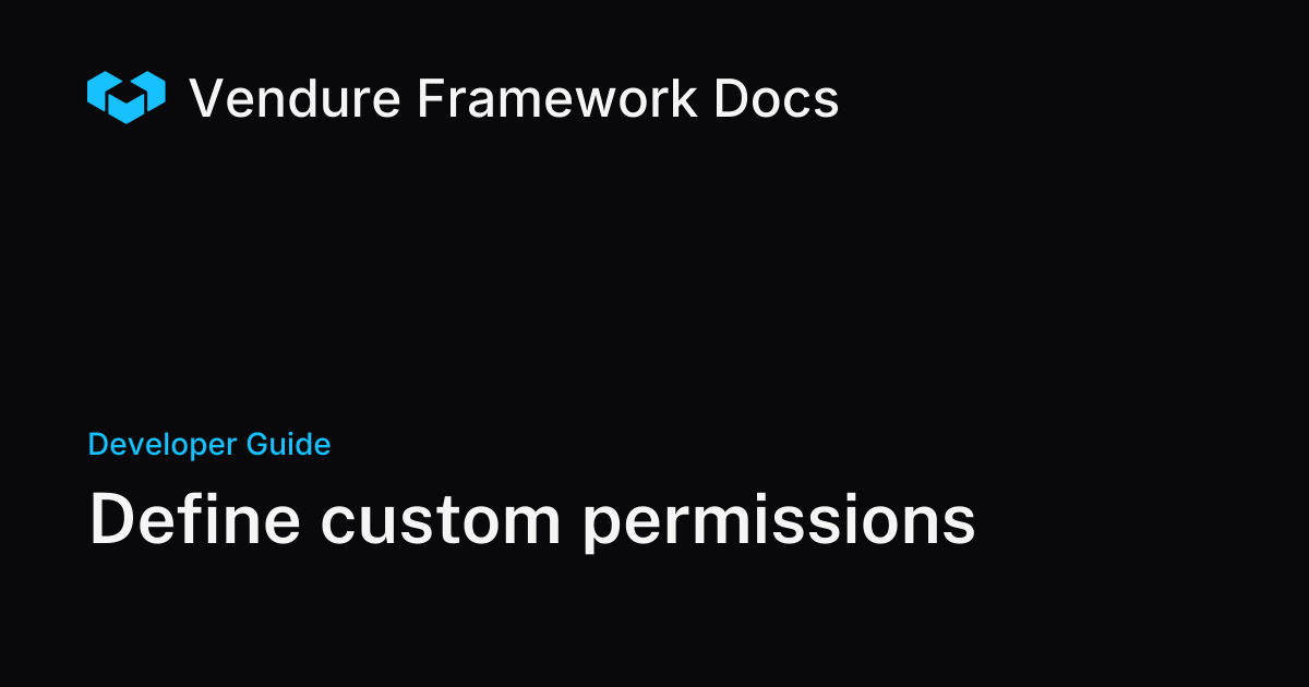 Defining Custom Permissions for Vendure Plugins | Vendure Docs
