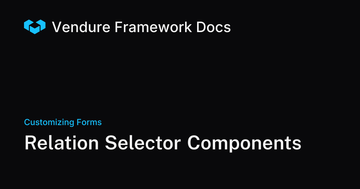 Relation Selector Components for the Vendure Dashboard | Vendure Docs