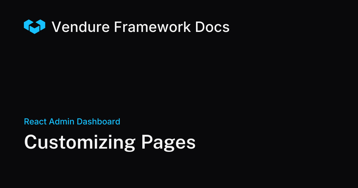 Customizing Existing Dashboard Pages in Vendure | Vendure Docs
