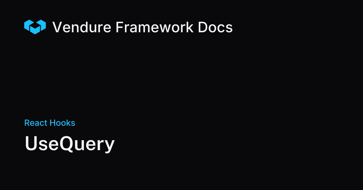 UseQuery | Vendure Docs