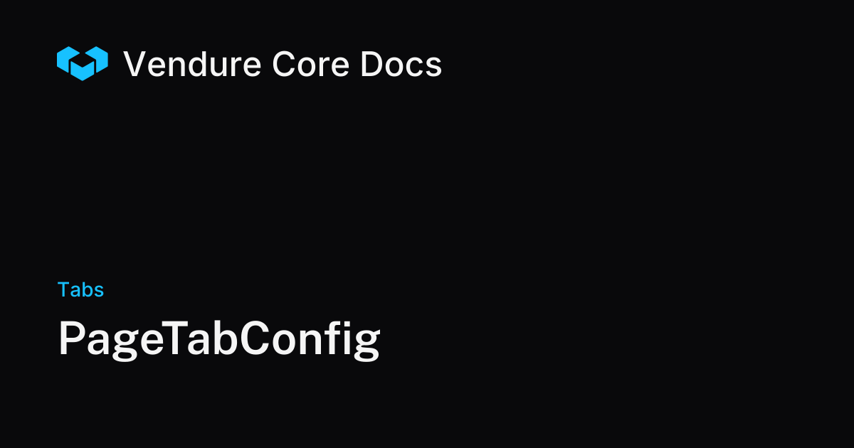 PageTabConfig | Vendure Docs