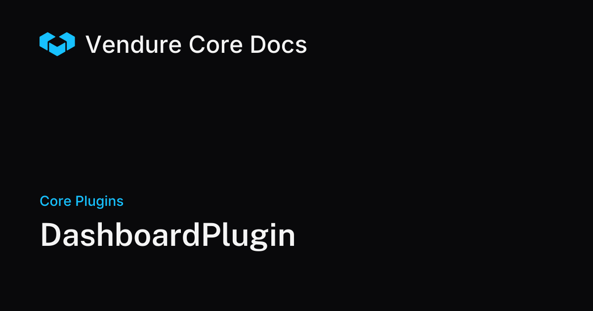 DashboardPlugin | Vendure Docs