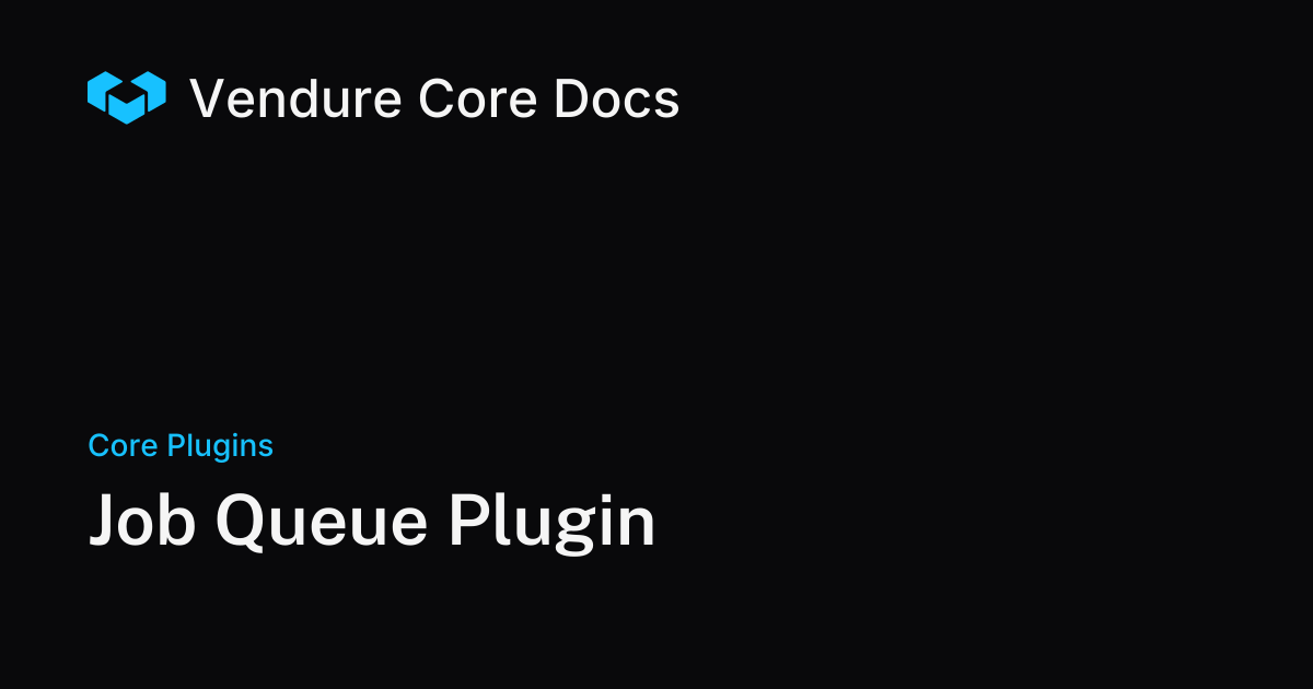 Job Queue Plugin | Vendure Docs
