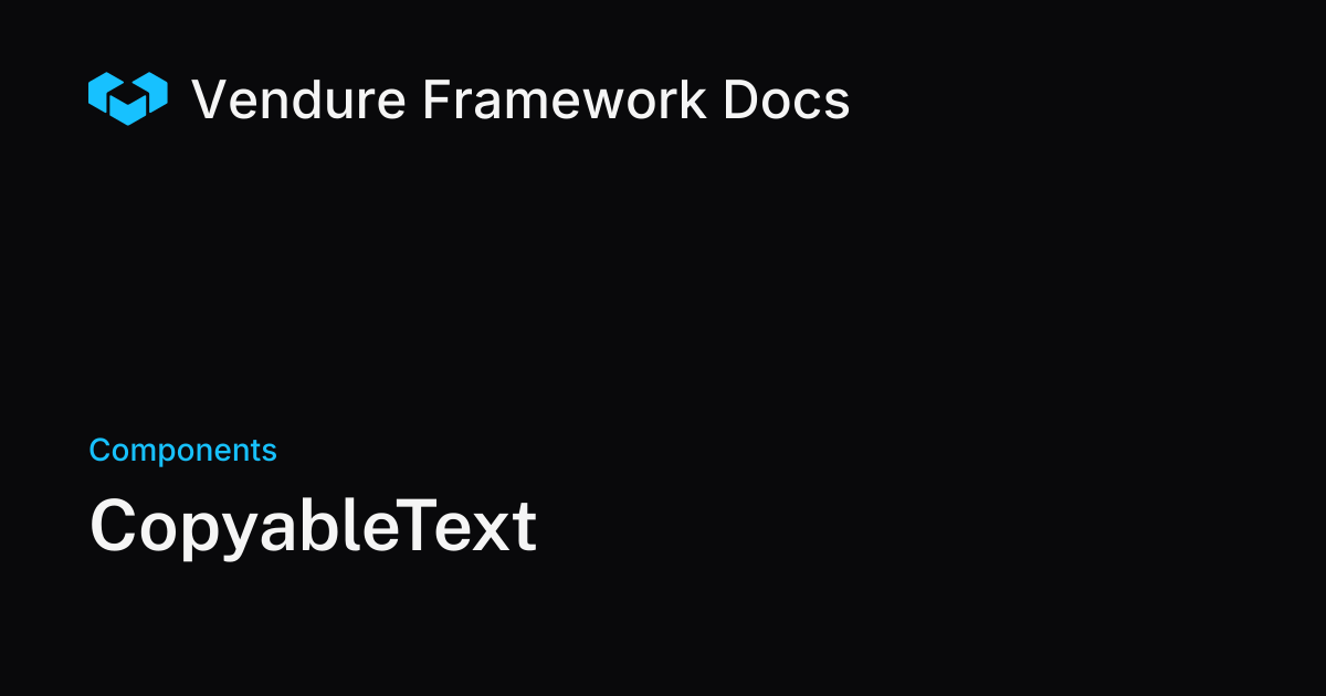 CopyableText | Vendure Docs