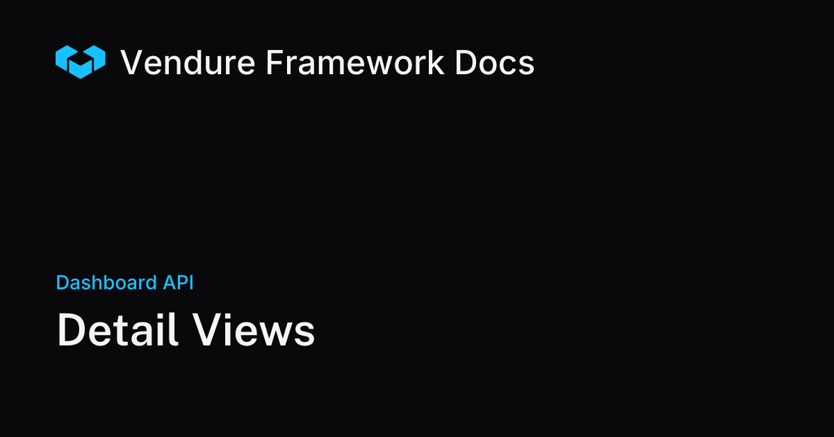 Detail Views | Vendure Docs