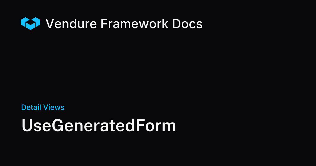 UseGeneratedForm | Vendure Docs