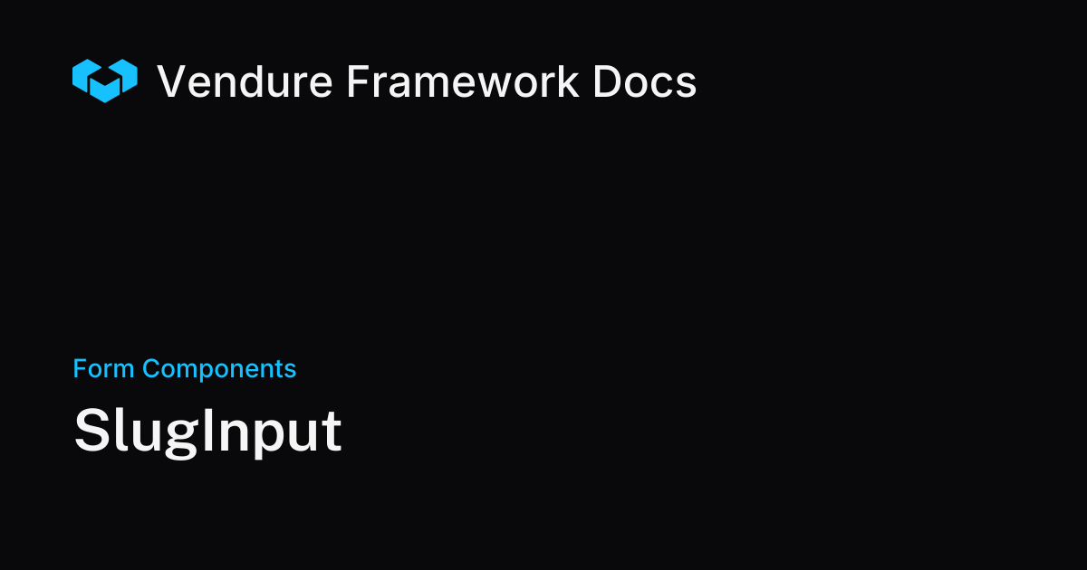 SlugInput | Vendure Docs