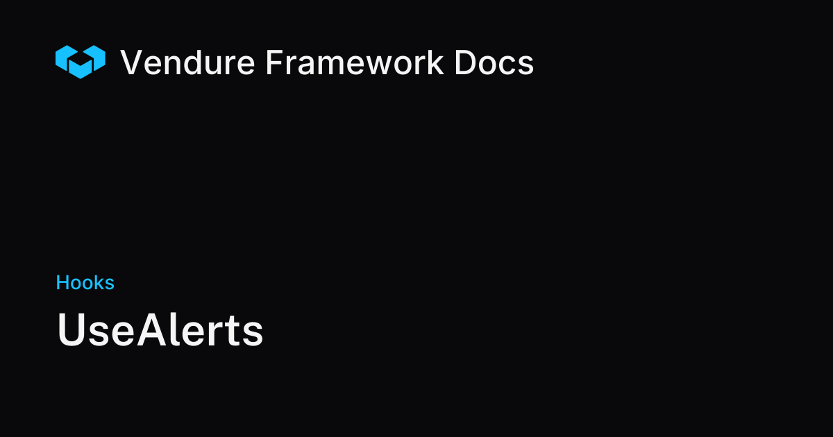 UseAlerts | Vendure Docs
