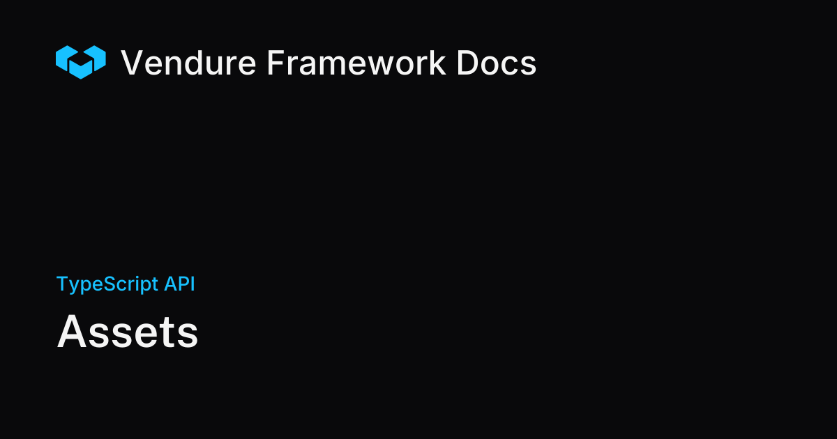 Assets | Vendure Docs