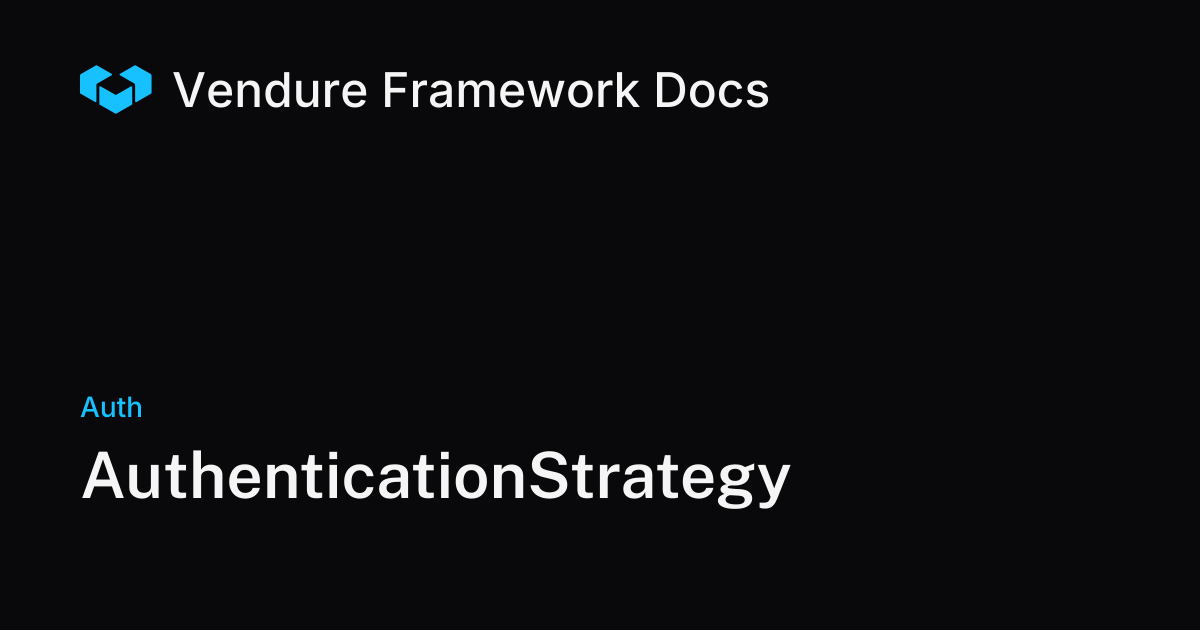 AuthenticationStrategy | Vendure Docs