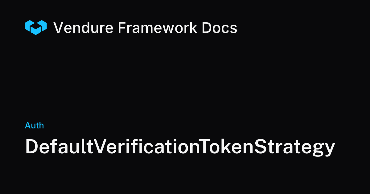 DefaultVerificationTokenStrategy | Vendure Docs