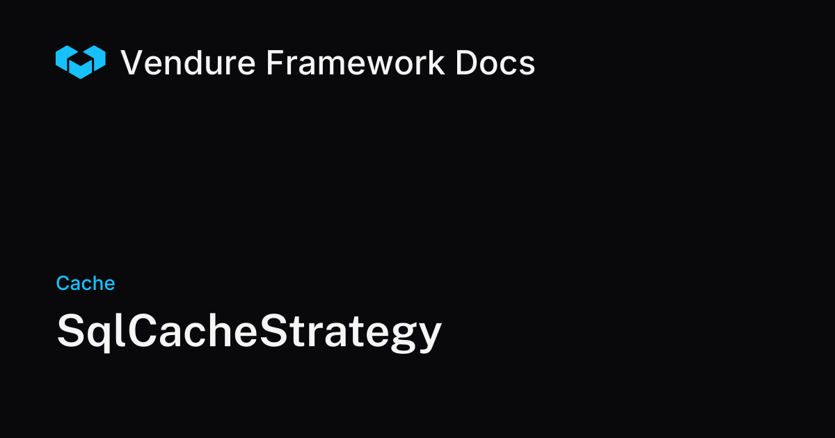 SqlCacheStrategy | Vendure Docs