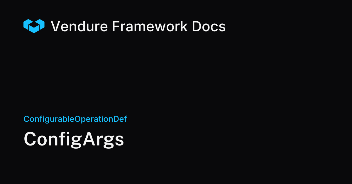 ConfigArgs | Vendure Docs