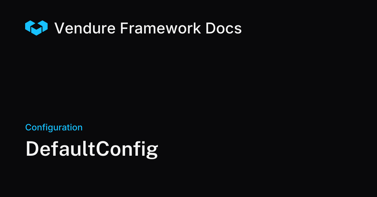 DefaultConfig | Vendure Docs