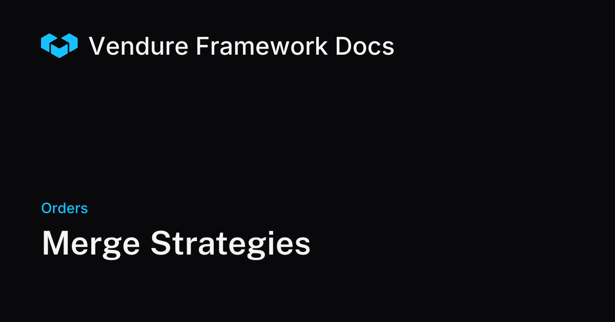 Merge Strategies | Vendure Docs