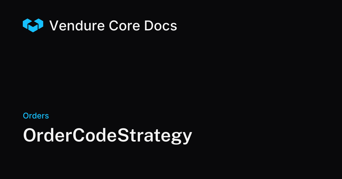 OrderCodeStrategy | Vendure Docs