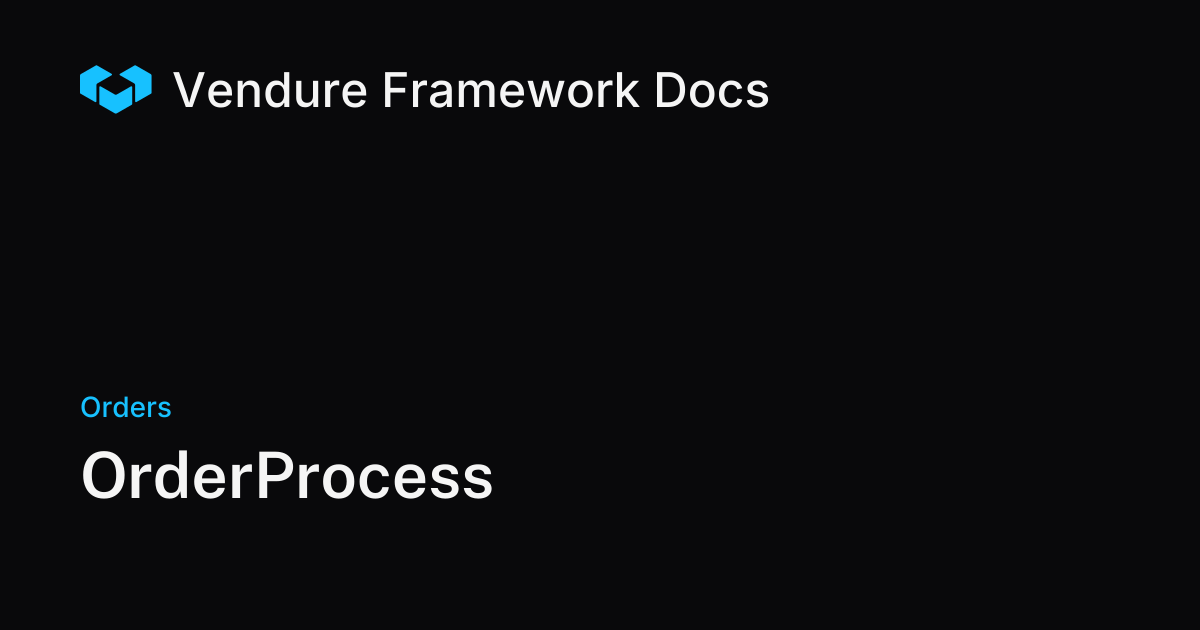 OrderProcess | Vendure Docs