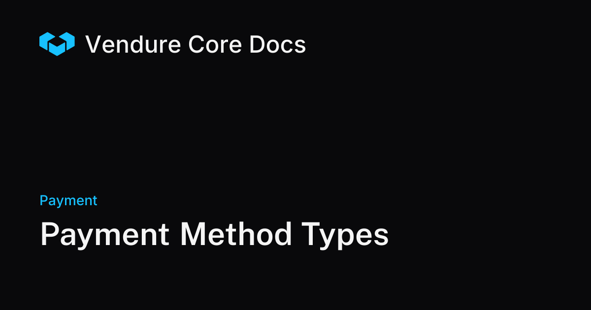 Payment Method Types | Vendure Docs