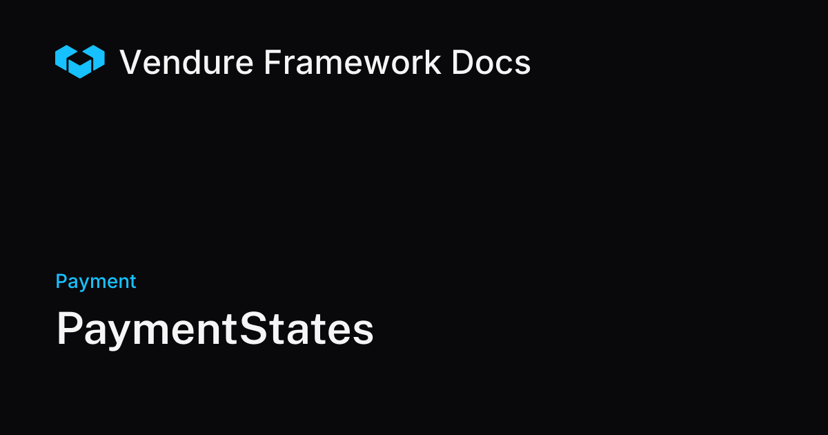 PaymentStates | Vendure Docs