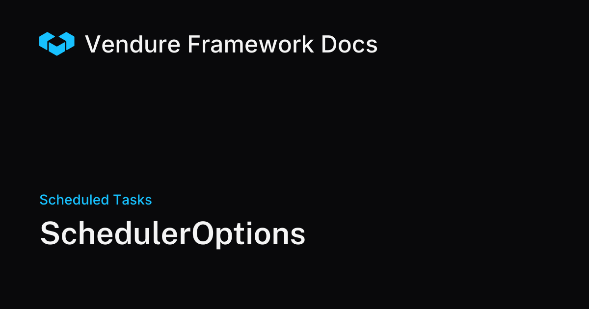 SchedulerOptions | Vendure Docs