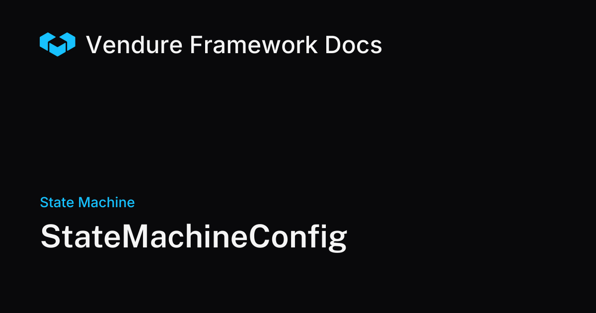 StateMachineConfig | Vendure Docs