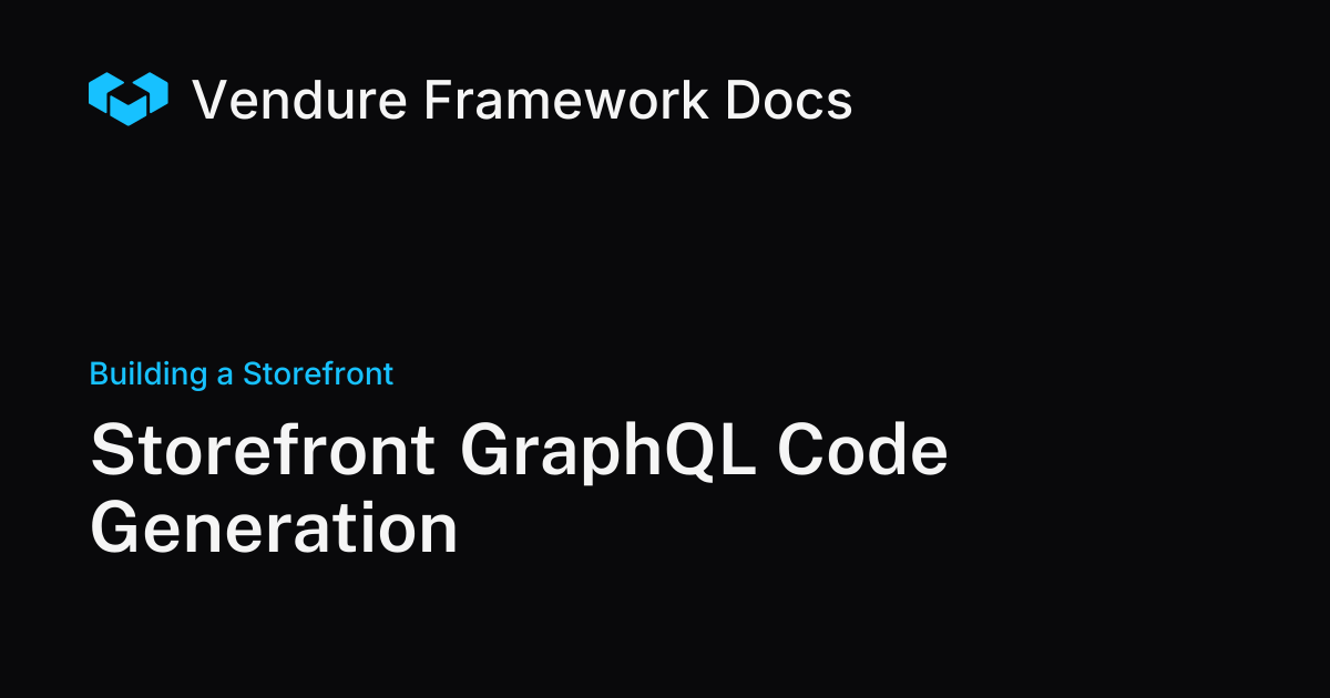 GraphQL Code Generation for Vendure Storefronts | Vendure Docs