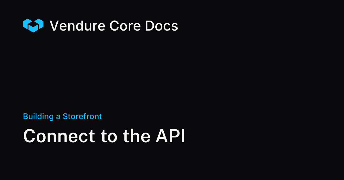 Connecting Your Storefront to the Vendure Shop API | Vendure Docs