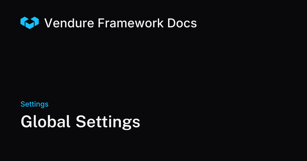 Configuring Global Settings in Vendure | Vendure Docs