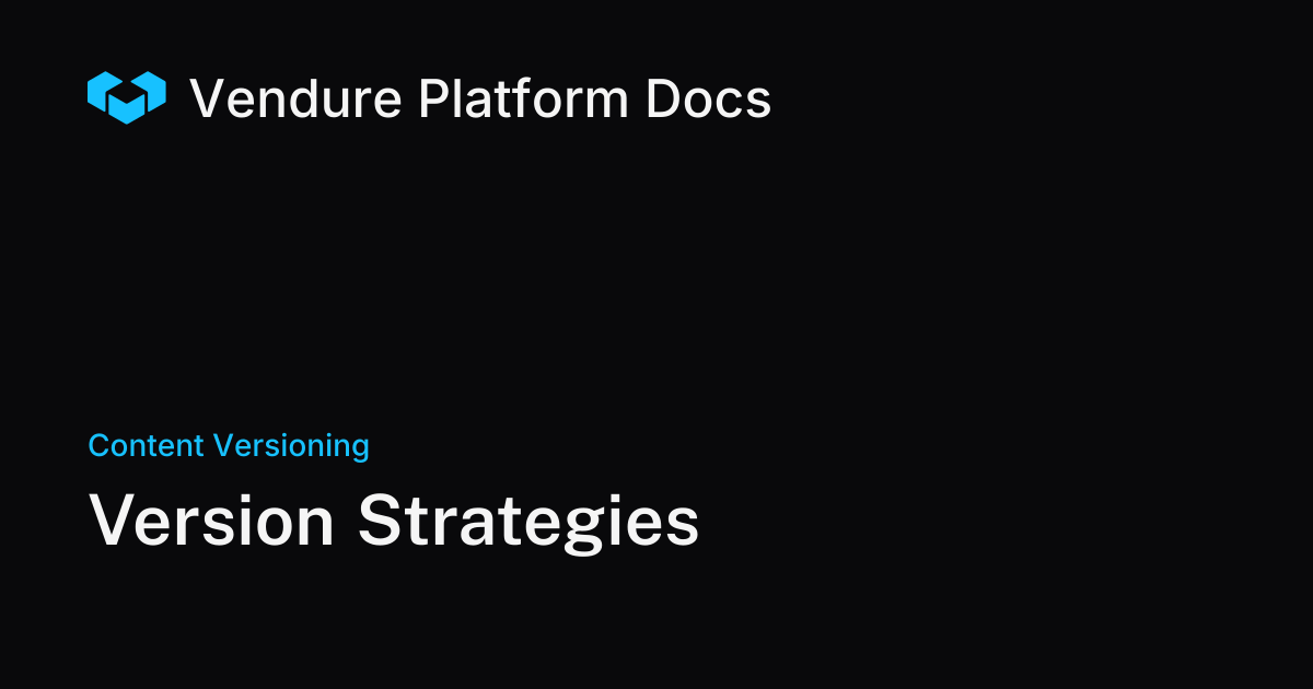 Version Strategies | Vendure Docs