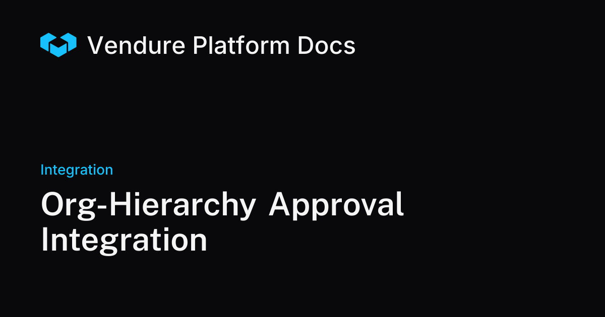 Org-Hierarchy Approval Integration | Vendure Docs