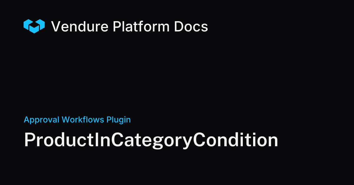 ProductInCategoryCondition | Vendure Docs