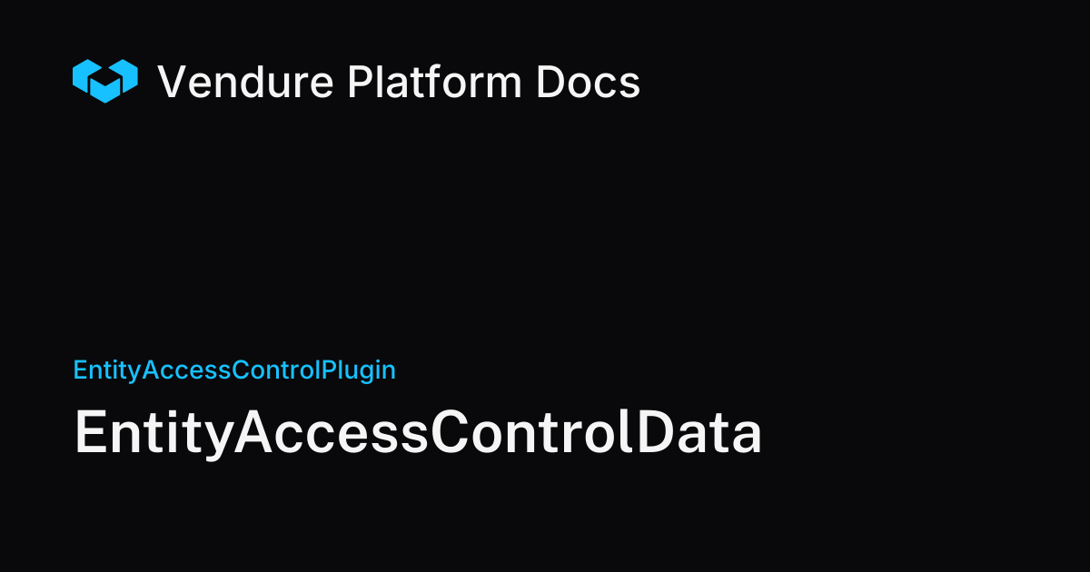 EntityAccessControlData | Vendure Docs