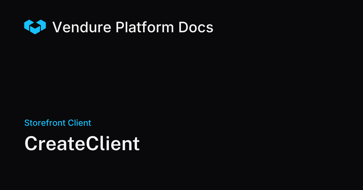 CreateClient | Vendure Docs