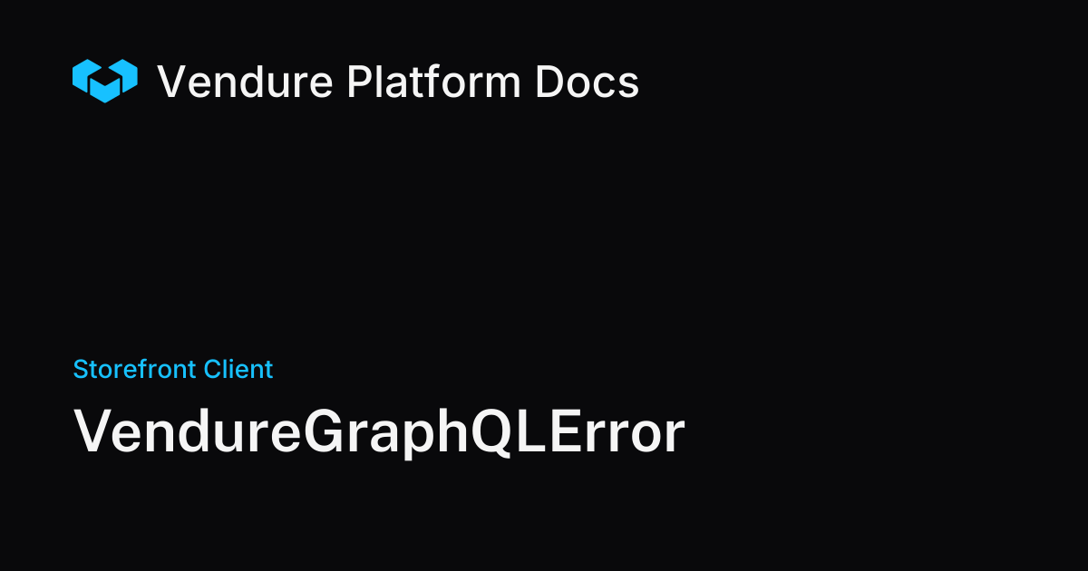 VendureGraphQLError | Vendure Docs
