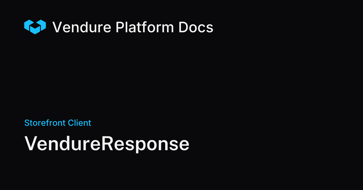 VendureResponse | Vendure Docs