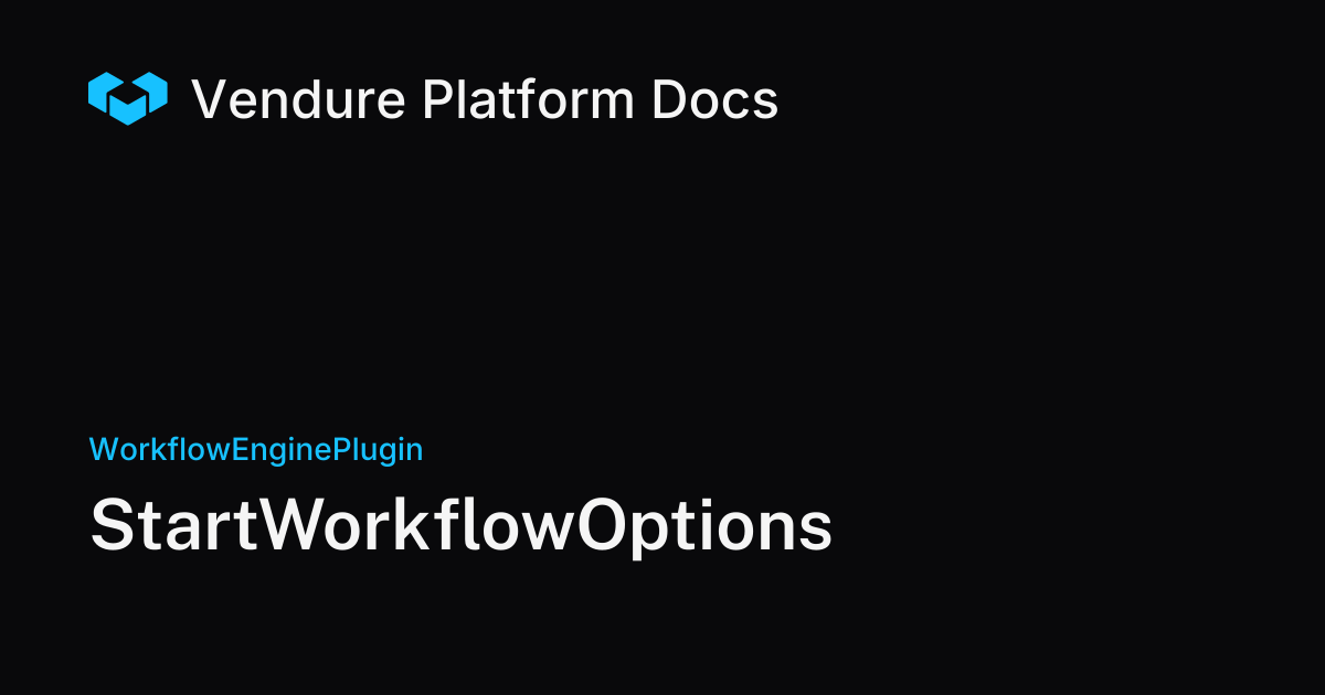 StartWorkflowOptions | Vendure Docs
